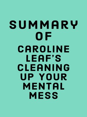 cover image of Summary of Caroline Leaf's Cleaning Up Your Mental Mess